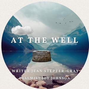 At The Well (feat. Jean Stepter Gray)