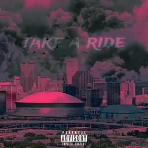 Take A Ride (Freestyle) [Explicit]