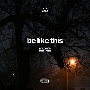 Be Like This (Explicit)