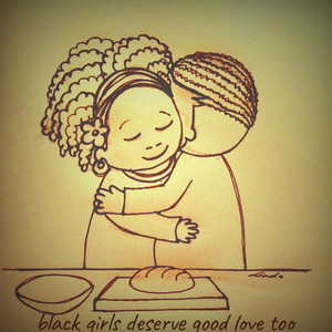 Black Girls Deserve Good Love Too