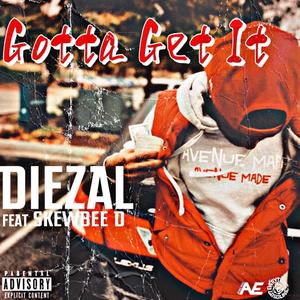 Gotta Get It (feat. SkewBee D) (Explicit)