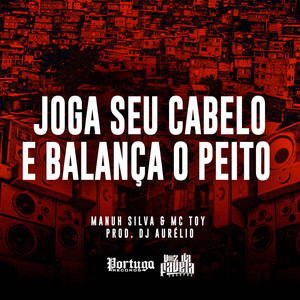 Joga Seu Cabelo e Balança o Peito (Explicit)