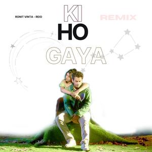 Ki Ho Gaya-Remix (feat. Ronit Vinta) [RishabhRaitka Remix]