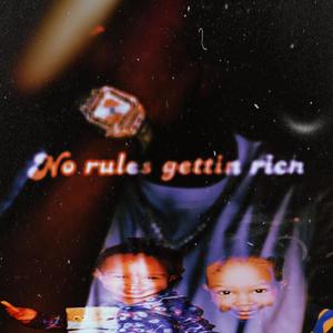 No Rules Gettin Rich (Explicit)