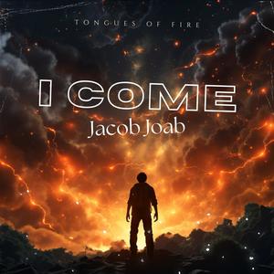 I Come Tongues of fire (feat. Joab Jacob)