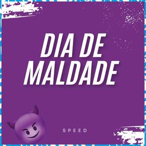 Dia de Maldade (Speed)