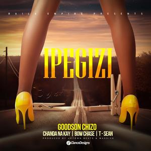IPEGIZI (feat. Chanda na kay, Bow chase & T sean)
