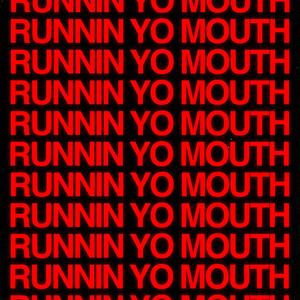 Runnin' Yo Mouth