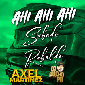 Ahi Ahi Ahi Vs Sábado Rebelde Mega RKT (Remix)