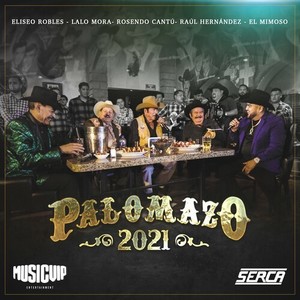 Palomazo 2021 (No Hay Novedad / Amor Prisionero / Rey De Mil Coronas / Tragos Amargos / El Corrido De Monterrey)