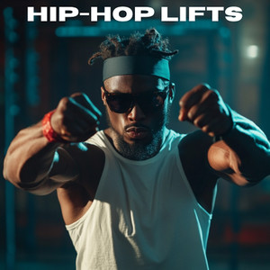 Hip-Hop Lifts - The Ultimate Workout Music