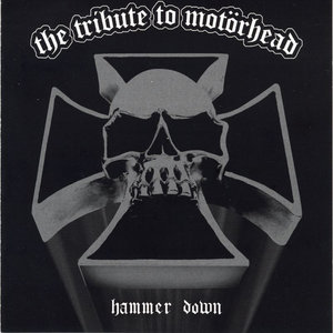 Hammer Down: The Tribute to Motorhead