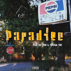 Paradise (feat. So Low & Trigga Tre) (Explicit)