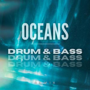 Oceans (DnB Remix)