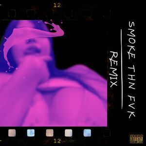 Smoke Thn Fvk (Flexa J Remix|Explicit)