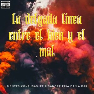 La Delgada Linea Entre el Bien y el Mal (Explicit)