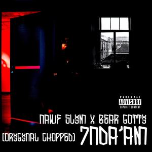 7nda'AM (Original Chopped Mix) (feat. Bear Gotti) [Explicit]