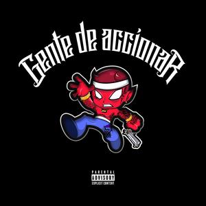 Gente De Accionar (feat. Yellser & Rzet) (Explicit)