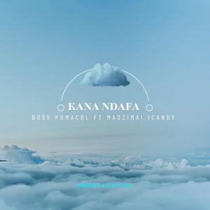 Kana ndafa (feat. Madzimai lcandy)