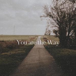 You are the Way