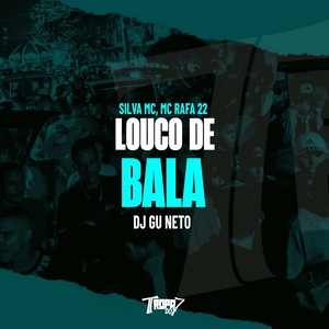 Louco de bala (Explicit)