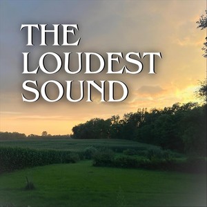 The Loudest Sound