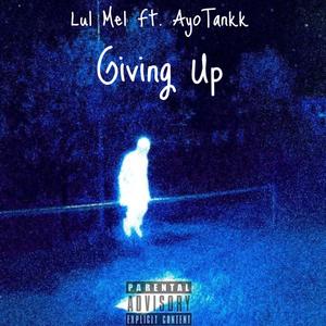 Giving Up (feat. AyoTankk) (Explicit)