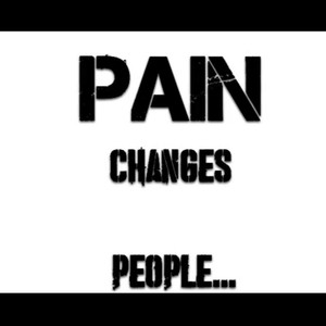 Pain Changes People (Explicit)