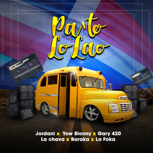 Pa To Lo Lao (feat. la Foka, Gary 420, Baraka Ataka, La Chava & Yow Blonny)