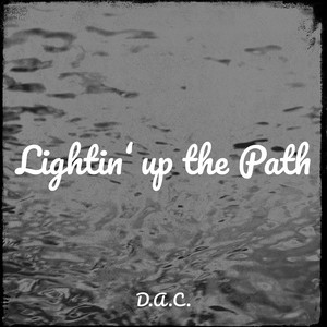 Lightin‘ up the Path (Explicit)