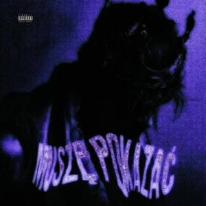 muszę pokazać (Explicit)