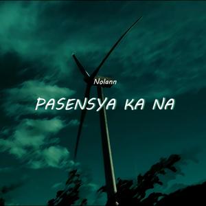 Pasensya ka na(feat. Nolann) (Explicit)