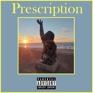 Prescription (feat. BigTurk & Brenden Lauppe) [Explicit]