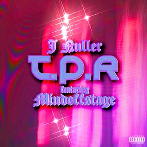 T.P.R. (feat. Mindoffstage) [Explicit]