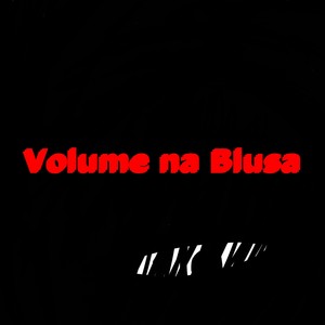 Volume na Blusa (Explicit)