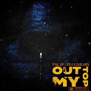 Out My Top (Explicit)