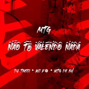 MTG - Não To Valendo Nada (Explicit)
