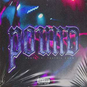 POUND (feat. ThatKid Chow & Dusty Van) (Explicit)
