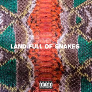 Land Full of Snakes (Explicit)