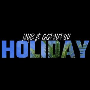 Holiday (feat. GGPayPuh) [Explicit]