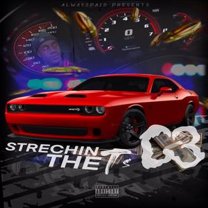 Strechin The T's (Explicit)