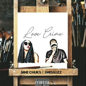 Love Crimes (feat. Swisslizz) [Explicit]