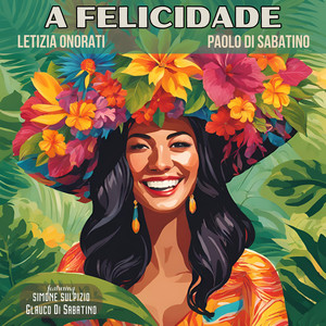 A Felicidade (feat. Glauco Di Sabatino & Simone Sulpizio)