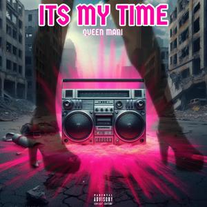 ITS MY TIME (Explicit)