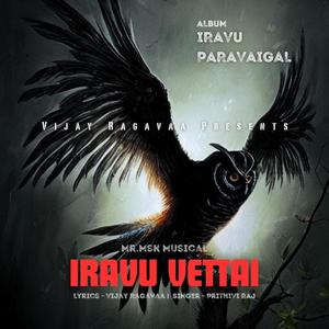 Iravu Vettai (feat. Prithivi Raj)