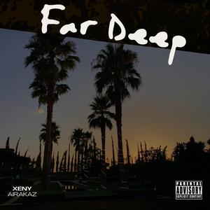 FAR DEEP (feat. airak4z) (Explicit)