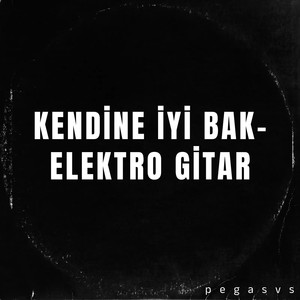 Kendine İyi Bak Elektro Gitar