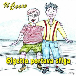 Gigetto portava sfiga