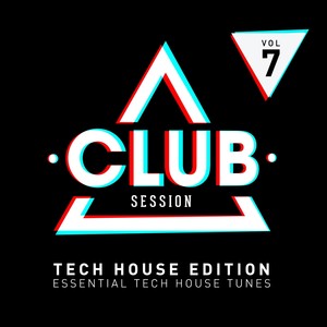 Club Session Tech House Edition, Vol. 7