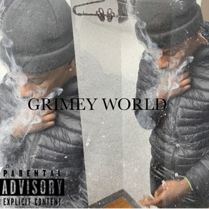 GRIMEY WORLD (Explicit)